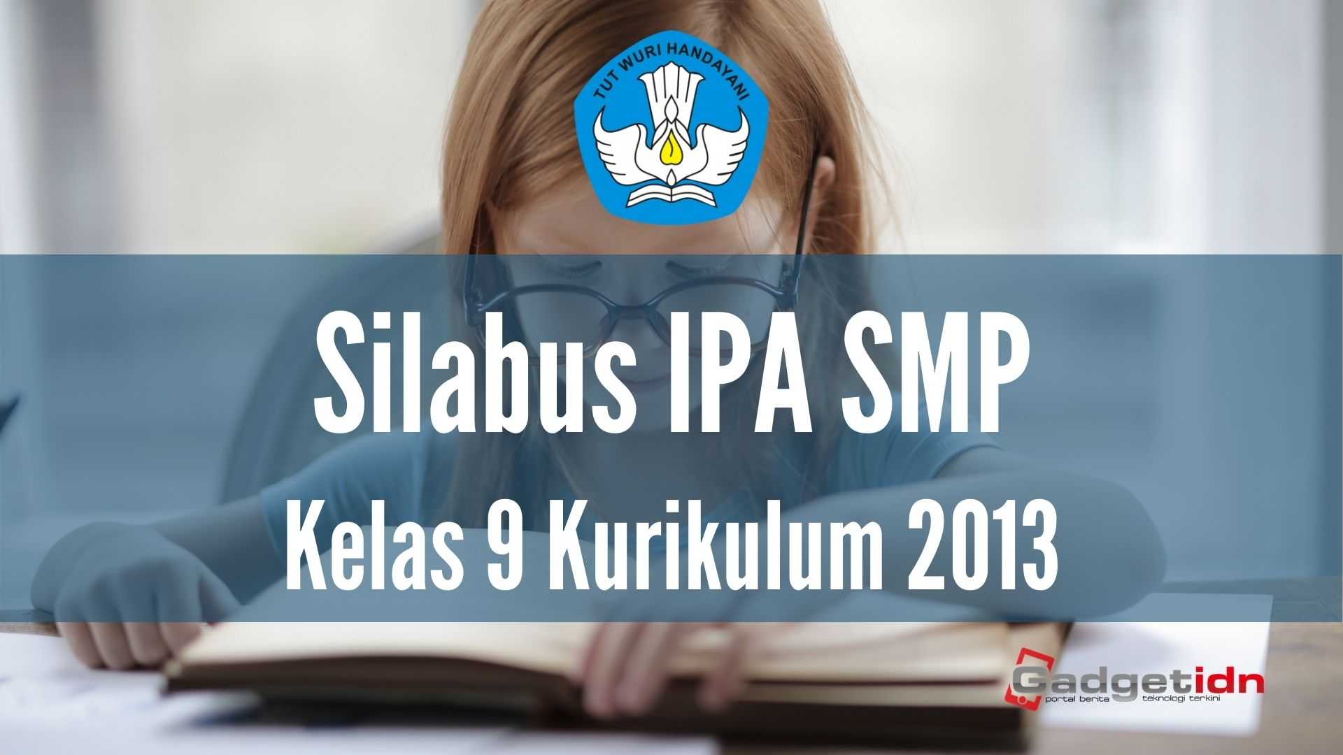 Download Silabus IPA SMP Kelas 9 Kurikulum 2013 Revisi Terbaru