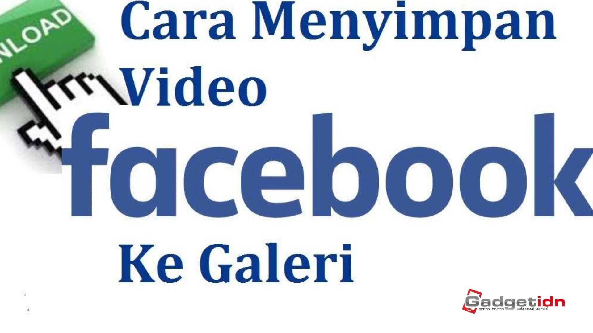 Cara Menyimpan Video Facebook ke Galeri
