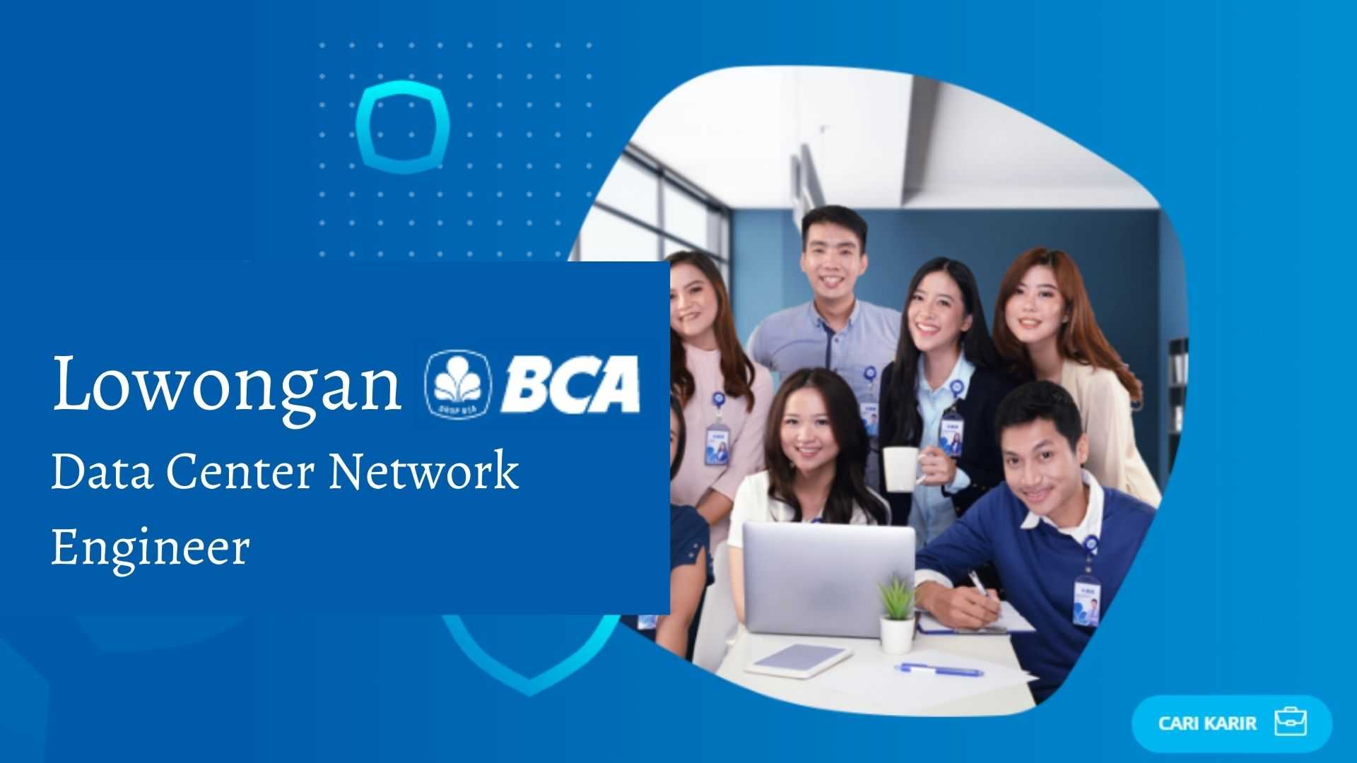 Lowongan BCA Data Center Network Engineer