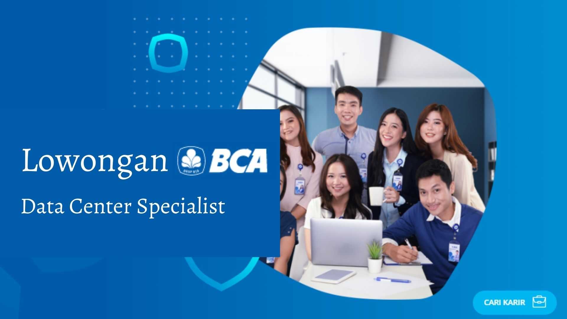 Lowongan BCA Data Center Specialist