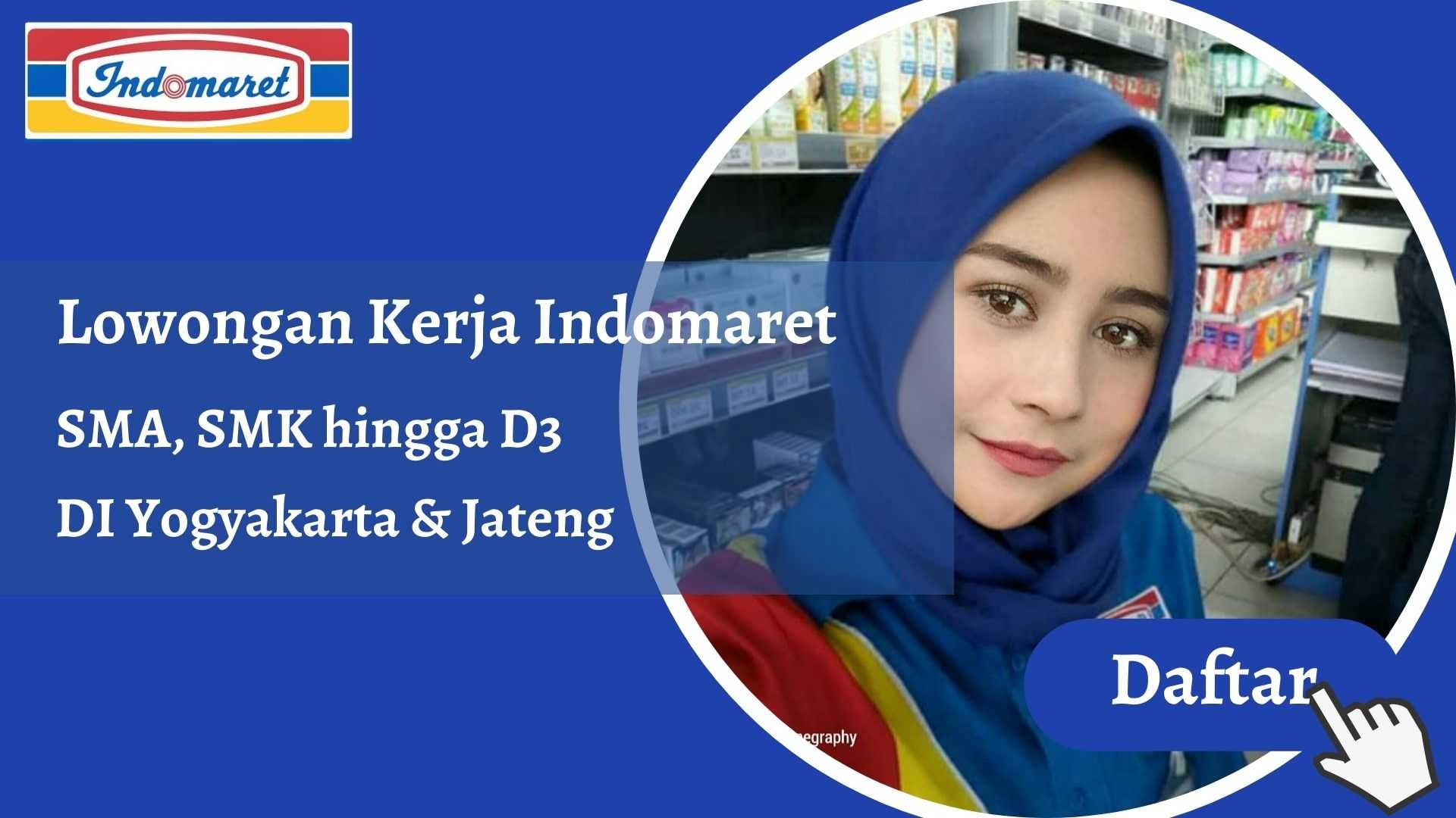 Lowongan Kerja Indomaret Terbaru Untuk Daerah Jogja dan Jawa Tengah