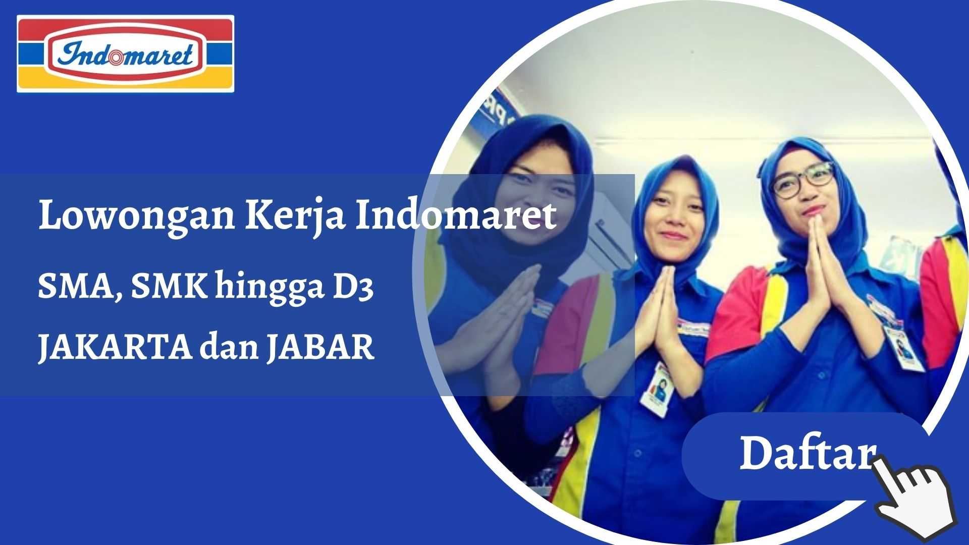 Lowongan Kerja Indomaret Untuk Daerah Jakarta dan Jawa Barat