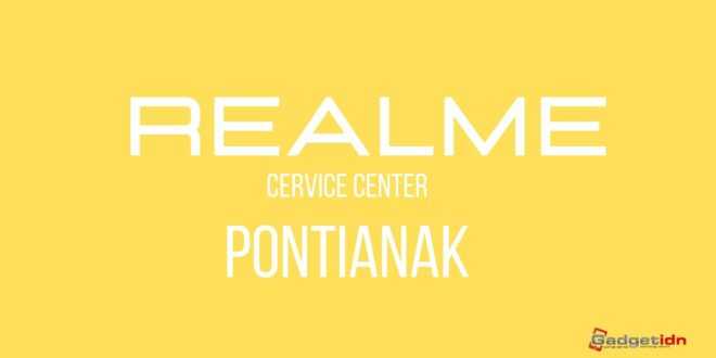 Alamat Service Center Realme Pontianak, Kalbar GADGET IDN